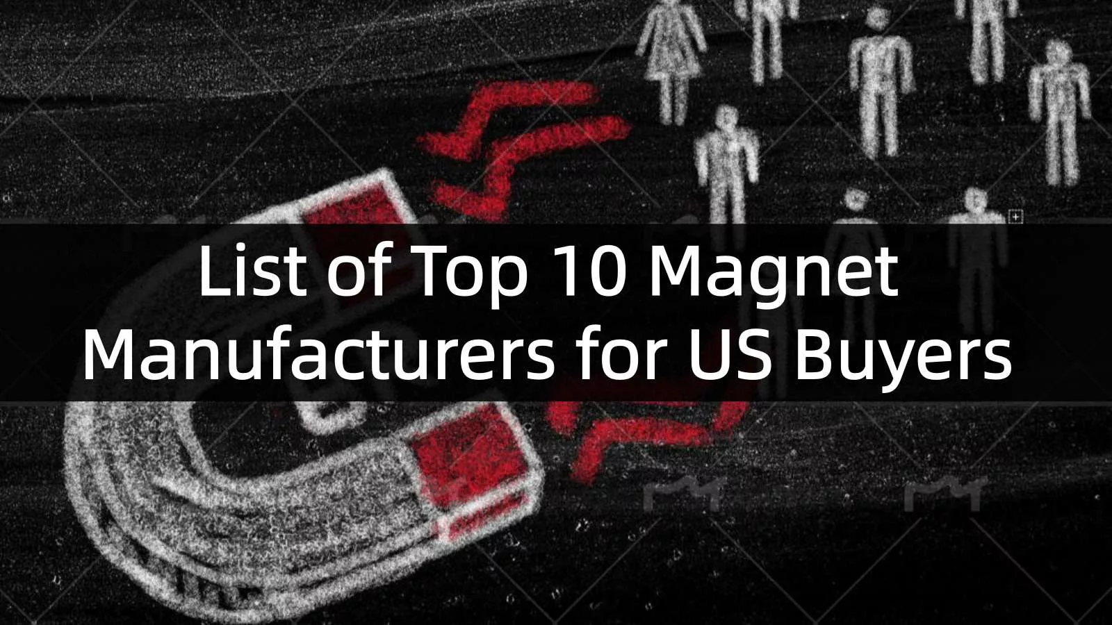 List of Top 10 Magnet Manufacturers for US Buyers 2026